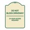 Signmission Do Not Block Driveway 24 Hour Access Required Heavy-Gauge Aluminum Sign, 24" H, TG-1824-24633 A-DES-TG-1824-24633 - alternate 1